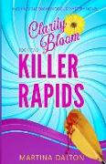 Killer Rapids: A Clarity Bloom Humorous Mystery Novel