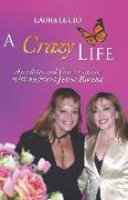 A Crazy Life by Laura Lucio: Anecdotes and Conversations with my friend Jenni Rivera