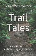 Trail Tales: A collection of entertaining trail stories