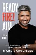 Ready, Fire! Aim: The Outrageous Adventure of Saying 'Yes' to God - Study Guide