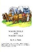 Wagon Trails and Waggin' Tails: The story of four dogs and the wagon train that took them on the 2000 mile journey from Independence, Missouri to the