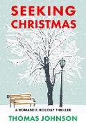 Seeking Christmas: A Romantic Holiday Thriller