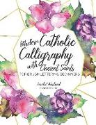 Modern Catholic Calligraphy With Ancient Saints: For Brush Lettering Beginners