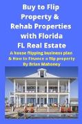 Buy to Flip Property & Rehab Properties with Florida FL Real Estate
