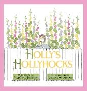 Holly's Hollyhocks