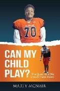 Can My Child Play?: The Questions We Should Have Asked