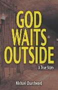 God Waits Outside