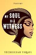 My Soul is a Witness