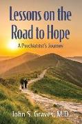 Lessons on the Road to Hope: A Psychiatrist's Journey