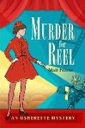 Murder for Reel: An Usherette Mystery