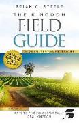 The Kingdom Field Guide: Keys to Finding God's Really Real Kingdom