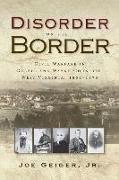 Disorder on the Border: Civil Warfare in Cabell and Wayne Counties, West Virginia, 1856-1870