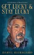 GET LUCKY and STAY LUCKY: A Collection of Short Stories