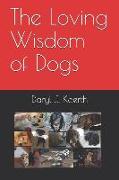 The Loving Wisdom of Dogs