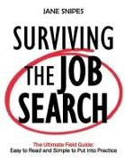 Surviving the Job Search: The Ultimate Job-Search Guide
