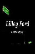 Lilley Ford: a little story