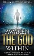 Awaken The God Within: Questions To Discover The Person Of Power You Were Purposed To Be