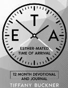 Eta: Esther-Mated Time of Arrival: Black and White