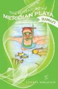 The Adventures of Meridian Playa: Hawai'i