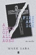 A LUKE of ALL AGES and FIRE and ICE: Two Novellas