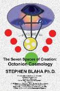 The Seven Spaces of Creation: Octonion Cosmology