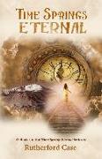 Time Springs Eternal: Book 1 of the Time Springs Eternal Series