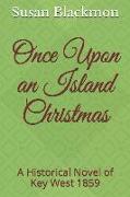 Once Upon an Island Christmas: A Historical Novel of Key West 1859