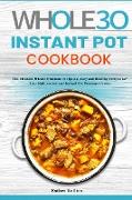 The Whole30 Instant Pot Cookbook
