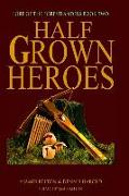 HalfGrown Heroes: Lore of the Forestlanders Book Two