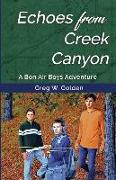 Echoes From Creek Canyon: A Bon Air Boys Adventure