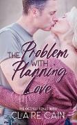 The Problem with Planning Love