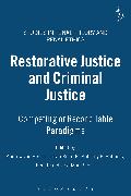 Restorative Justice and Criminal Justice: Competing or Reconcilable Paradigms