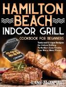 Hamilton Beach Indoor Grill Cookbook for Beginners