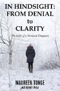 In Hindsight: from Denial to Clarity: The Gifts of a Terminal Diagnosis