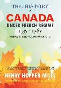 The History of Canada: Under French Regime 1535-1763