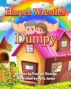 Harper Wrestles Dumpy