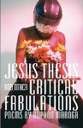 Jesus Thesis and Other Critical Fabulations