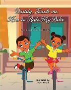 Daddy, Teach me How to Ride my Bike