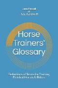 Horse Trainers' Glossary: Definitions of Terms for Training Finished Horses & Riders