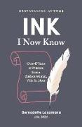 Ink: I now know: Over 45 Years of Wisdom from a Businesswoman, Wife & Mom
