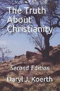 The Truth About Christianity: Second Edition