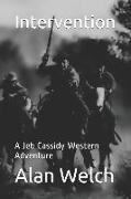 Intervention: A Jeb Cassidy Western Adventure