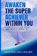 Awaken The Super Achiever Within You