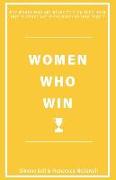 Women Who Win: For Women Who Are Ready to Turn Their Pain Into Purpose and Their Purpose Into Profit