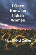 I Once Knew an Indian Woman: New Edition for 2020
