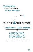 The Catapult Effect: 13 Principles Of War in Business