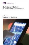 Collection and Delivery of Traffic and Travel Information