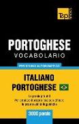Portoghese Vocabolario - Italiano-Portoghese Brasiliano - per studio autodidattico - 3000 parole: Le parole più utili - Per ampliare il proprio lessic