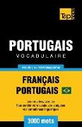 Portugais Vocabulaire - Français-Portugais Brésilien - pour l'autoformation - 3000 mots: Les mots les plus utiles - Pour enrichir votre vocabulaire et