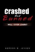 Crashed and Burned